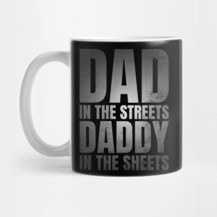 Dad In The Streets Daddy In The Sheets Funny Fathers Day Mug